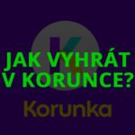 How to win in Korunka?