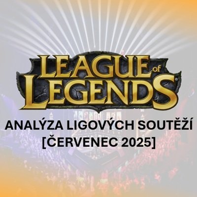 Analýza ligových soutěží League of Legends [červenec 2025]