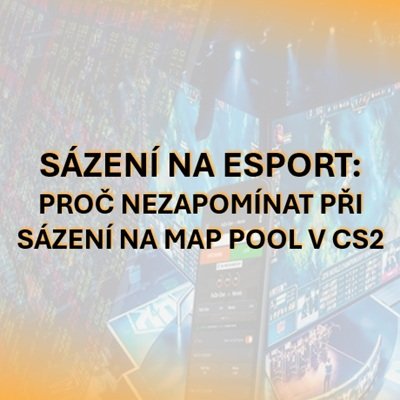 Sázení na esport: Map pool v CS2 a proč na něj při sázení nikdy nezapomínat?